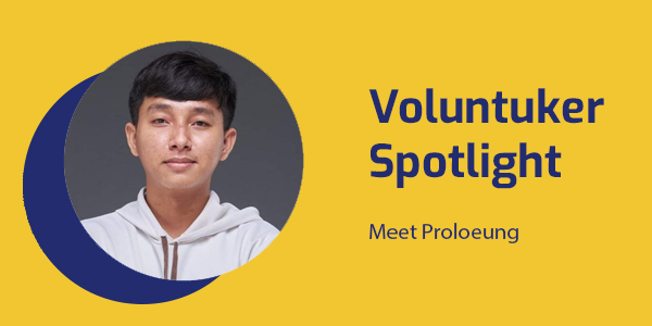 Portrait of Proloeung, video editor at REAN AAN, with the title Voluntuker Spotlight: Meet Proloeung